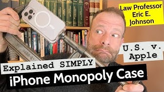 Man holding iPhone in large screw clamp with text: Explained SIMPLY iPhone Monopoly Case U.S. v. Apple Law Professor Eric E. Johnson